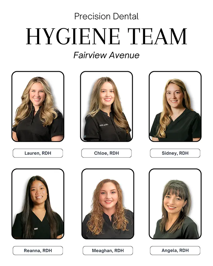 Collage of six Registered Dental Hygienists from Precision Dental on Fairview Avenue, each in black professional attire. Individual portraits labeled with names: Lauren, Chloe, Sidney, Reanna, Meaghan, and Angela, all titled RDH. Presented as the Hygiene Team to introduce staff to patients.
